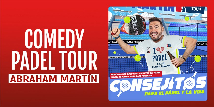 COMEDY PADEL TOUR - Abraham Martín - Viernes 22 Enero (20:30 h) Público Adulto