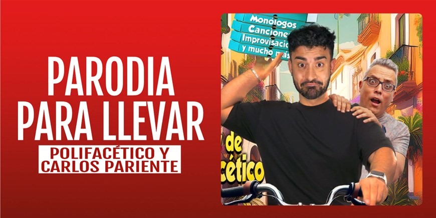 COMEDIA PARA LLEVAR - Polifacético y Carlos Pariente - Viernes 27 Noviembre (20:30 h) Público Adulto