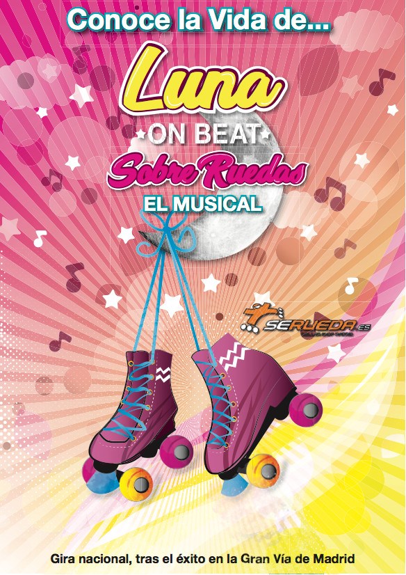 LUNA SOBRE RUEDAS (Tributo Oficial a Soy Luna). Domingo 18 Febrero. (NUEVA FUNCION A LAS 12:00 Horas )  LOCALIDADES AGOTADAS PARA LA FUNCION DE LAS 18:00)