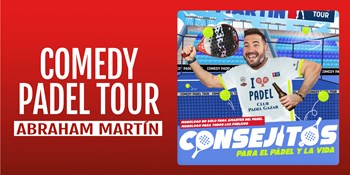 COMEDY PADEL TOUR - Abraham Martín - Sábado 29 Noviembre (20:30 h) Público Adulto