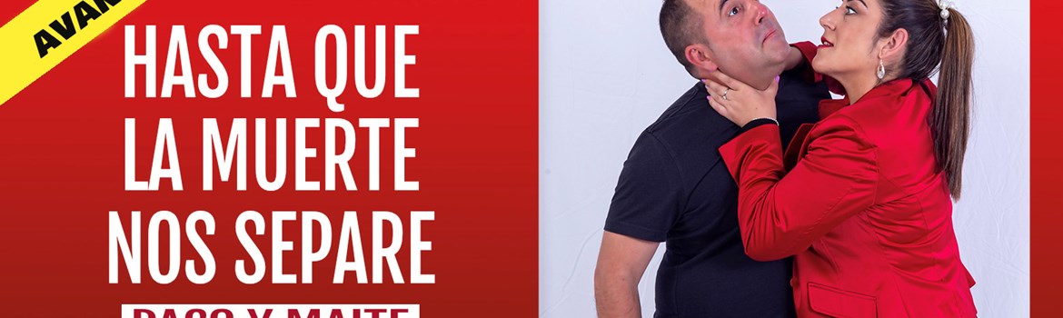 HASTA QUE LA MUERTE NOS SEPARE - Paco y Maite - Sábado 18 Noviembre (20:30 h) Público Adulto