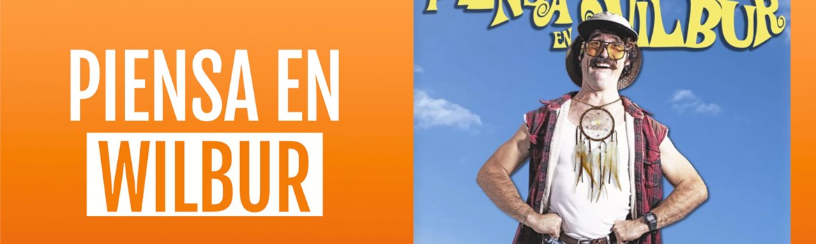 PIENSA EN WILBUR - Sábado 20 Septiembre (20:30 h) Todos los públicos