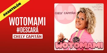 WOTOMAMI #DESCARÁ - Chely Capitán - Viernes 26 Abril (20:30 h) Público Adulto